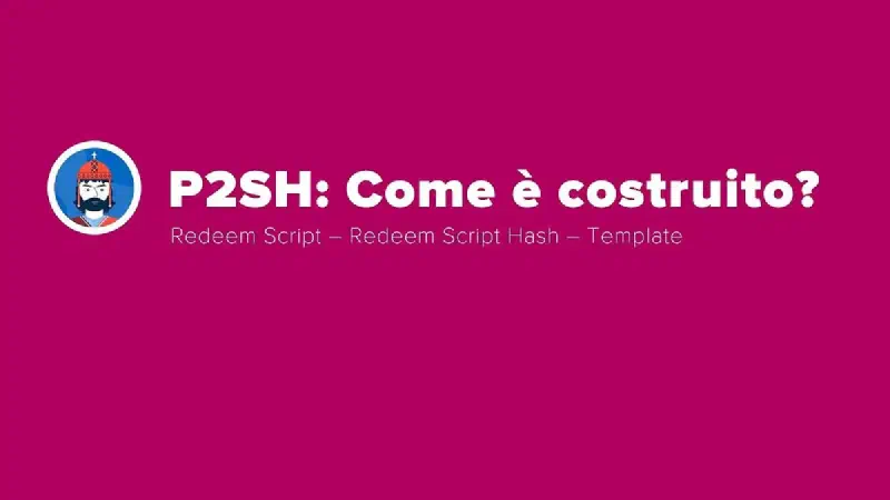 P2SH: Come è costruito?