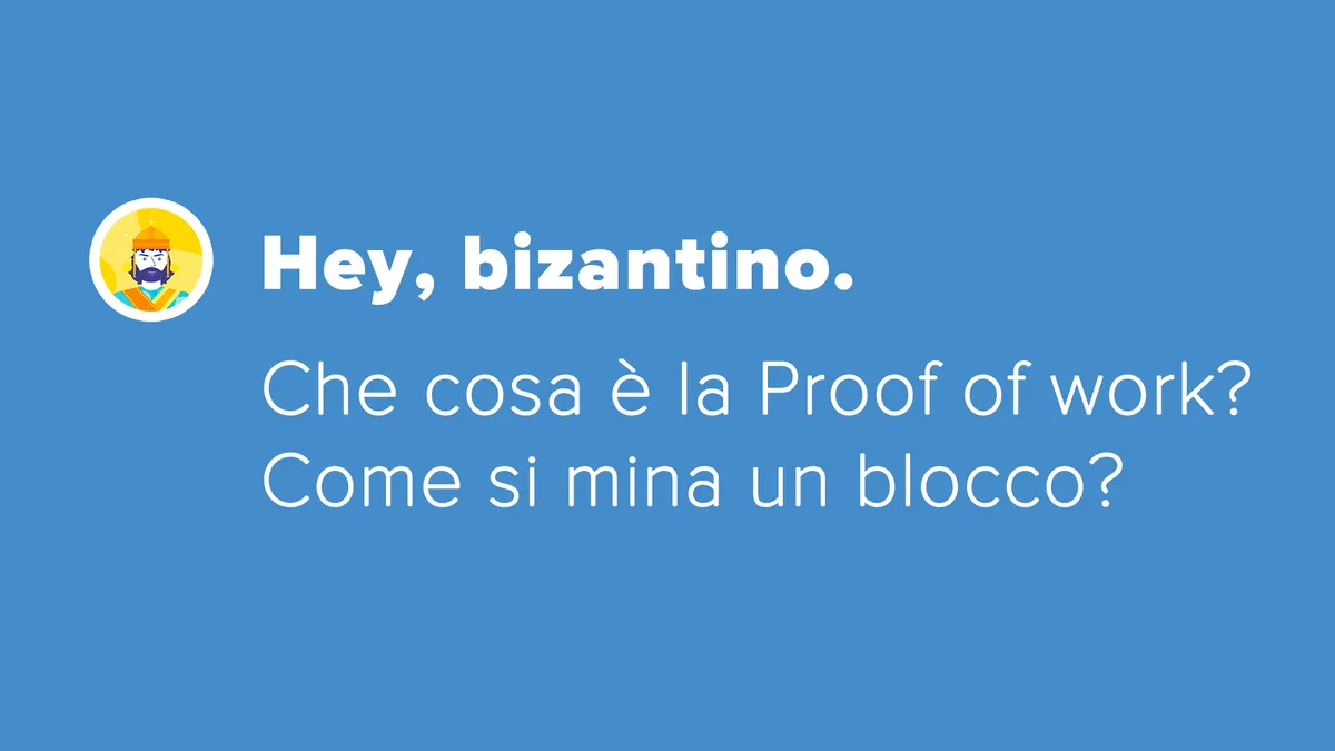 Che cosa è la Proof of work? Come si mina un blocco?